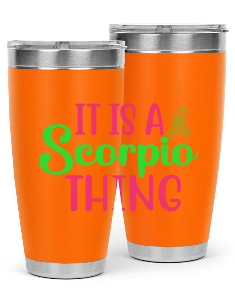It is a scorpio thing 258#- zodiac- Tumbler