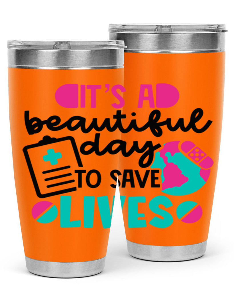 Its A Beautiful Day To Save Lives Style Style 150#- nurse- tumbler