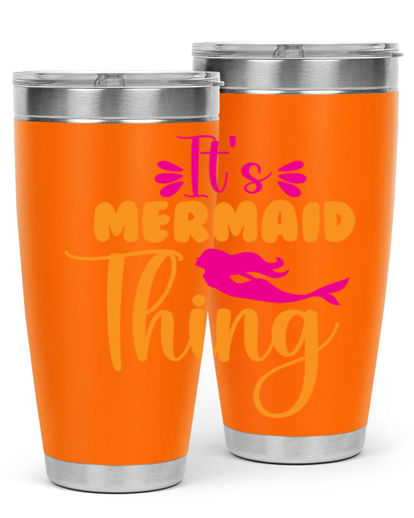 Its Mermaid Thing 281#- mermaid- Tumbler