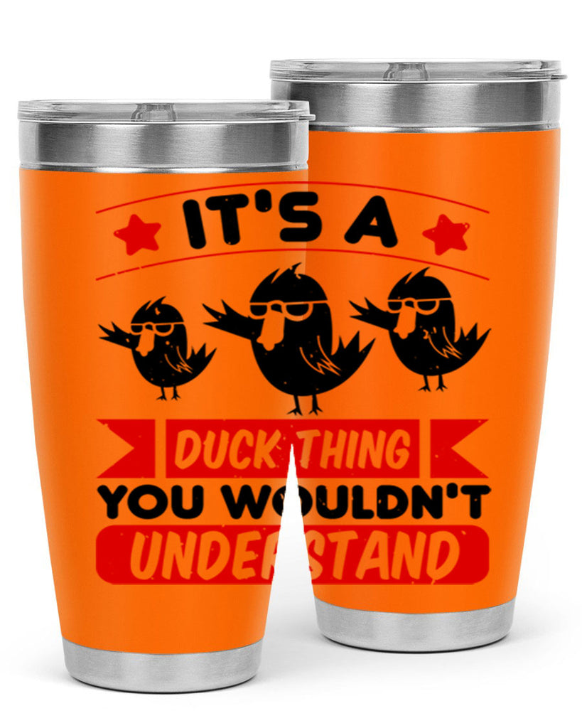 Its a Duck Thing You Wouldnt Understand Style 35#- duck- Tumbler