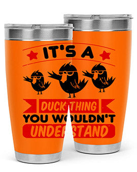 Its a Duck Thing You Wouldnt Understand Style 35#- duck- Tumbler