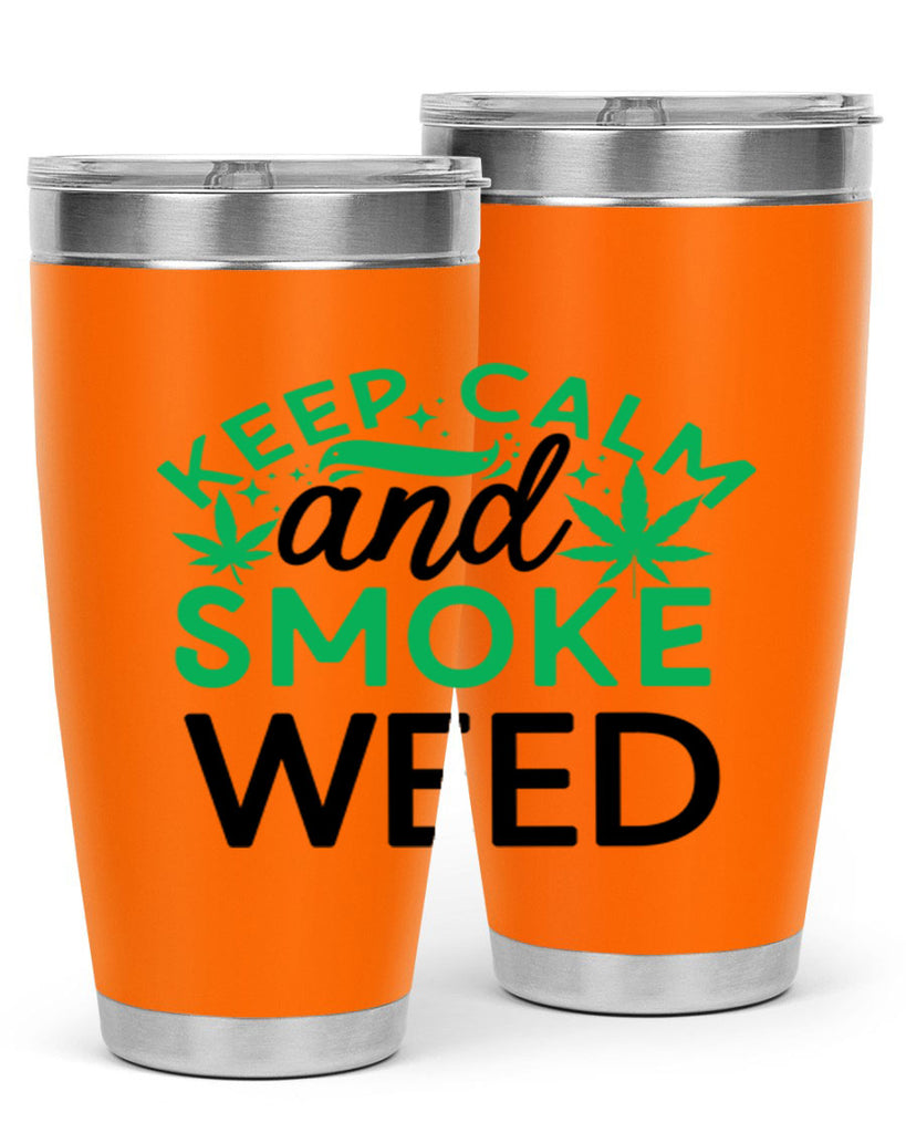 Keep Calm And Smoke Weed 172#- marijuana- Tumbler