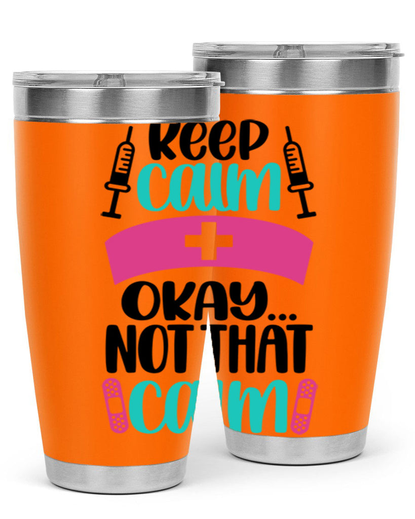 Keep Calm Okay Not Style Style 145#- nurse- tumbler