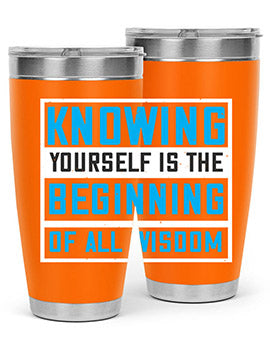 Knowing yourself is the beginning of all wisoom Style 37#- self awareness- Tumbler