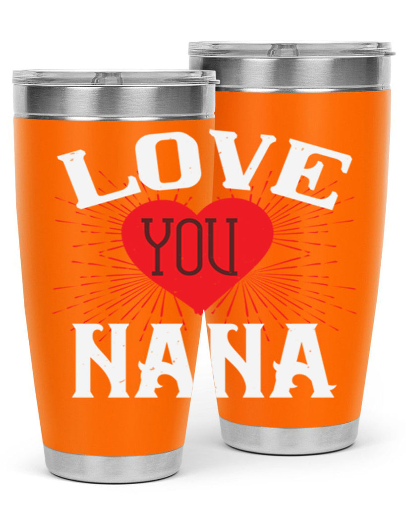 LOVE YOU NANA 16#- grandma - nana- Tumbler