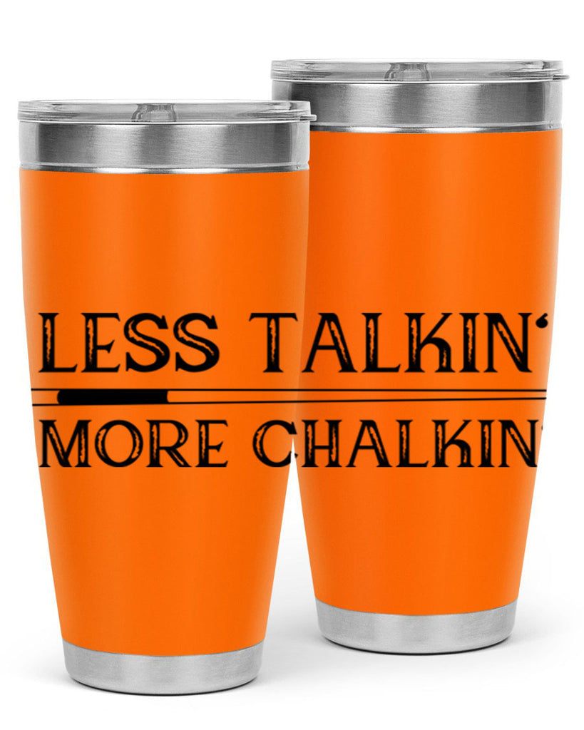 Less talkin More chalkin 950#- billards- Tumbler