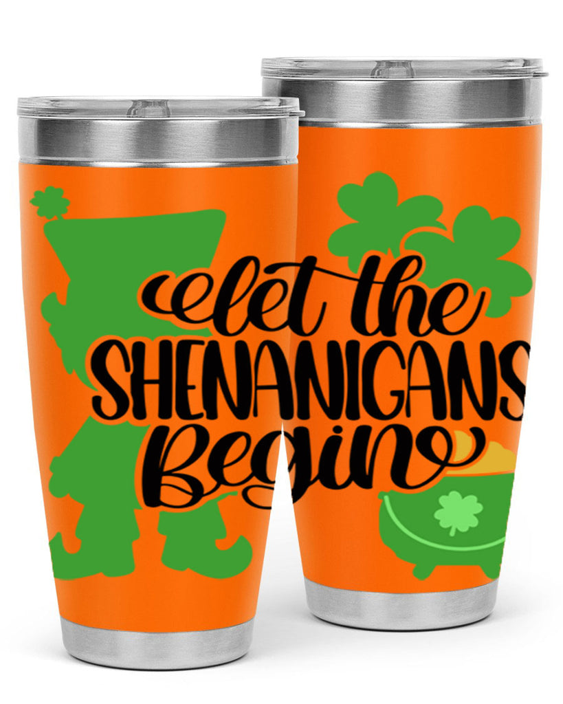 Let The Shenanigans Begin Style 72#- St Patricks Day- Tumbler