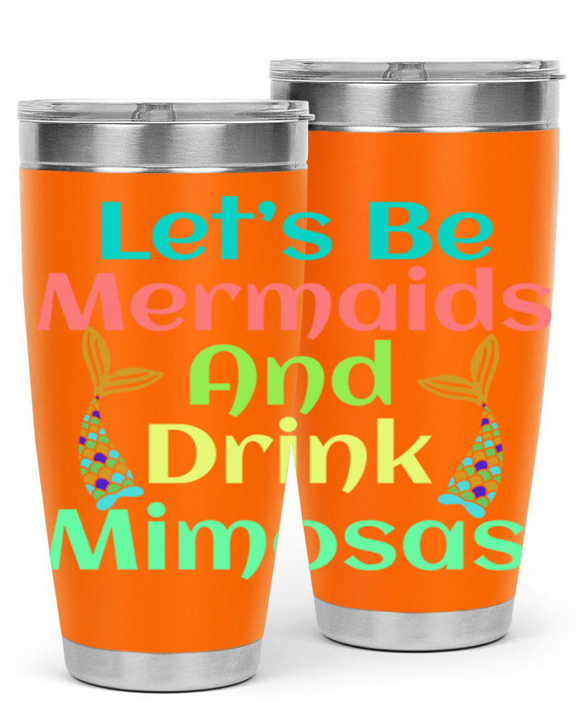 Lets Be Mermaids And Drink 296#- mermaid- Tumbler