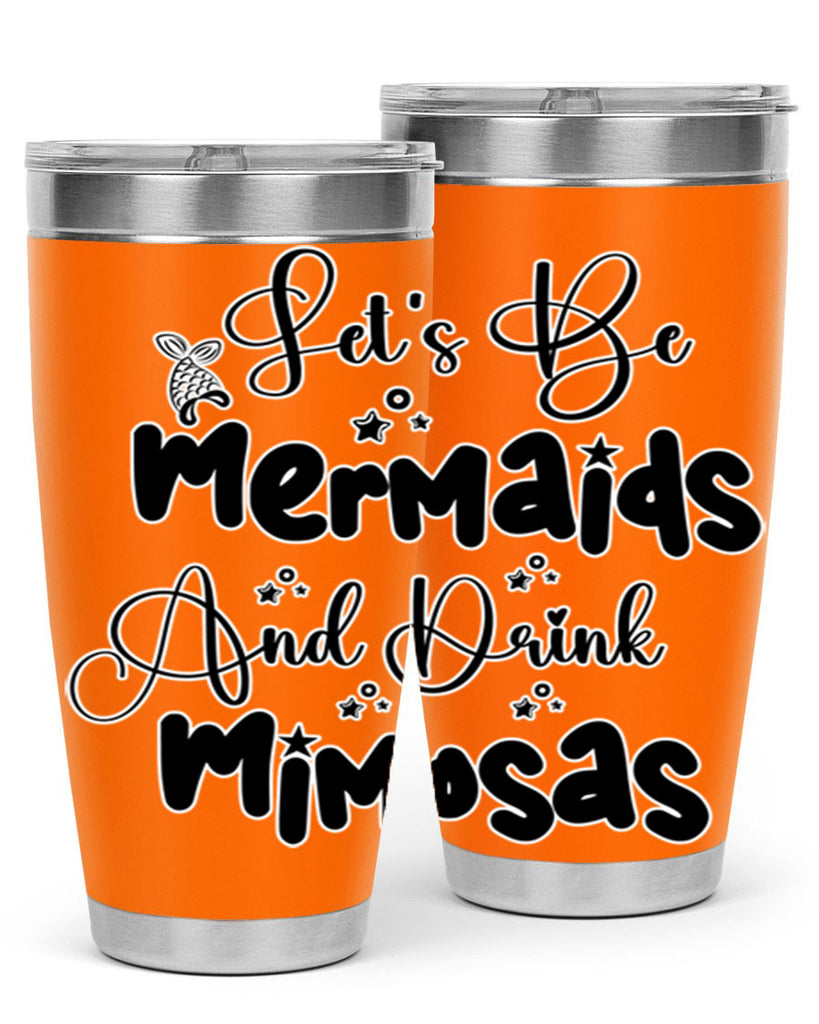 Lets Be Mermaids And Drink 297#- mermaid- Tumbler