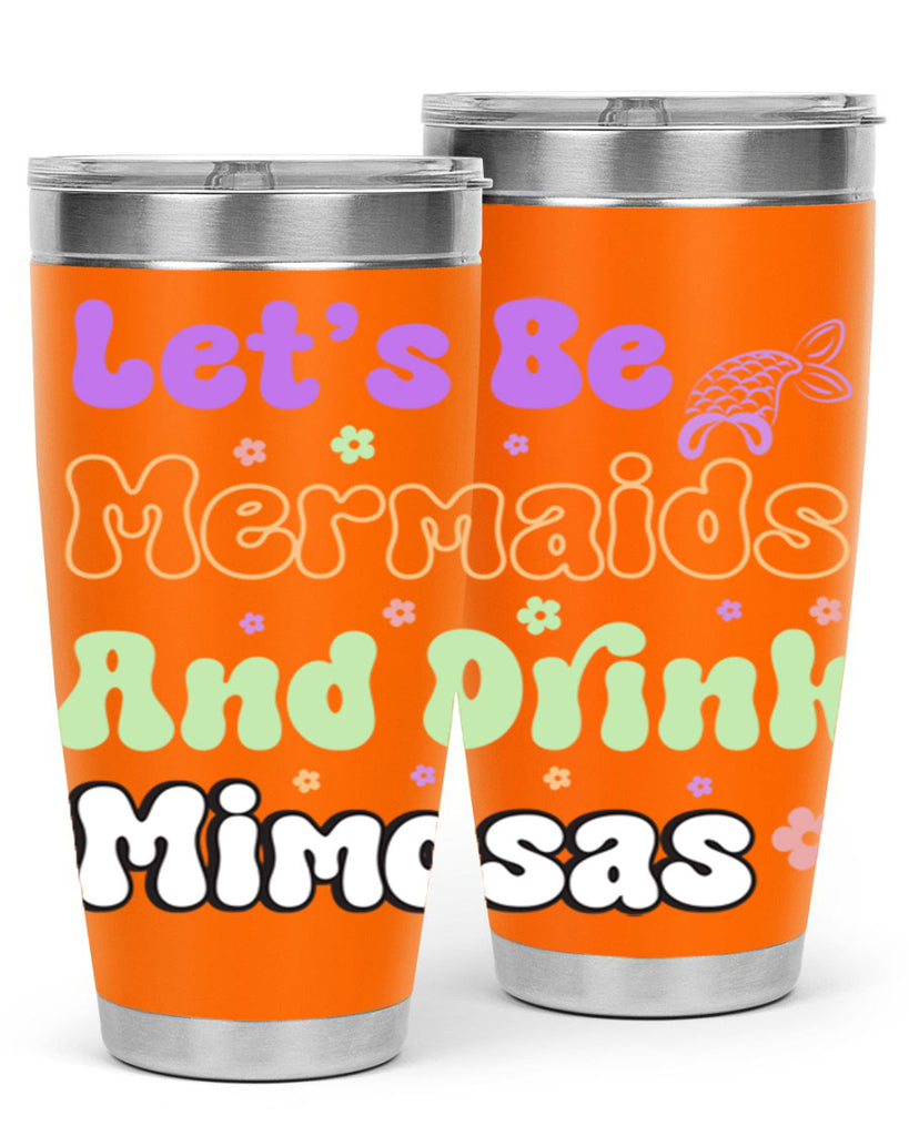 Lets Be Mermaids And Drink 299#- mermaid- Tumbler