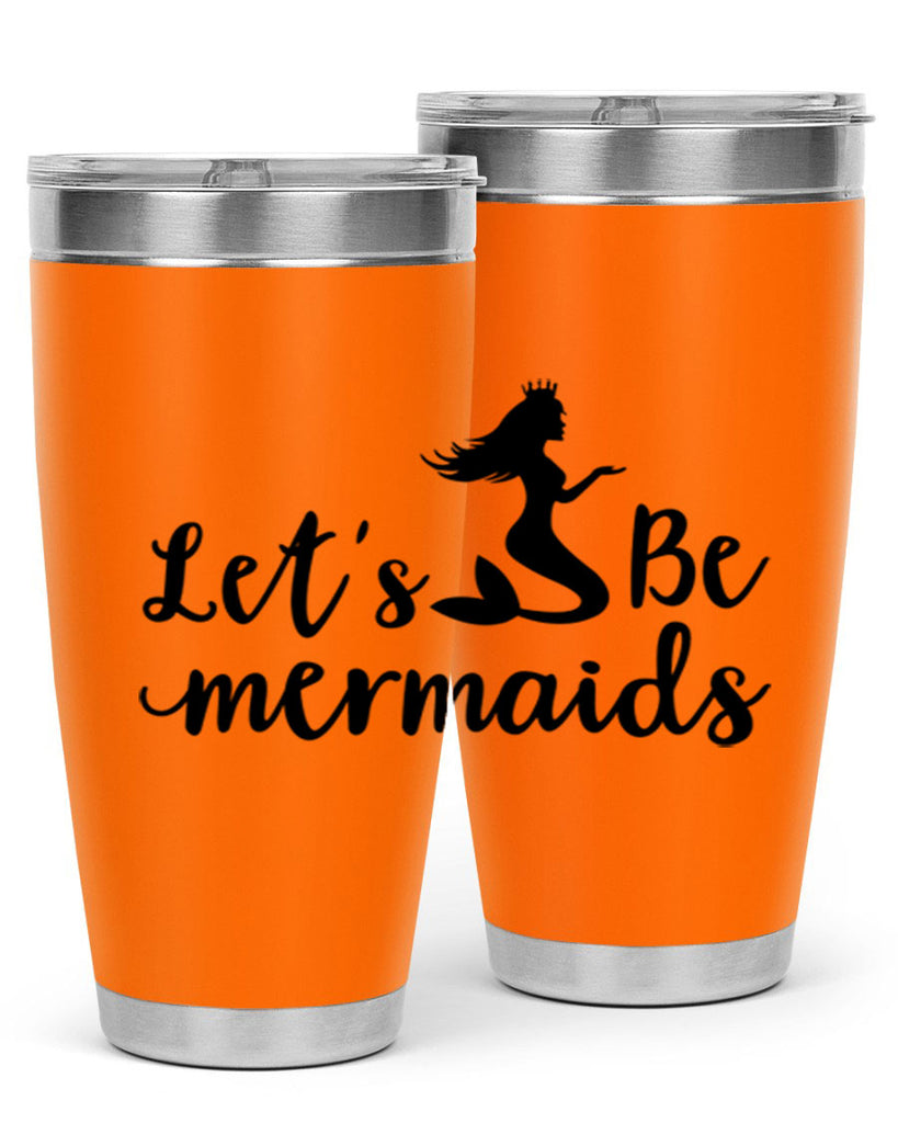 Lets be mermaids design 302#- mermaid- Tumbler