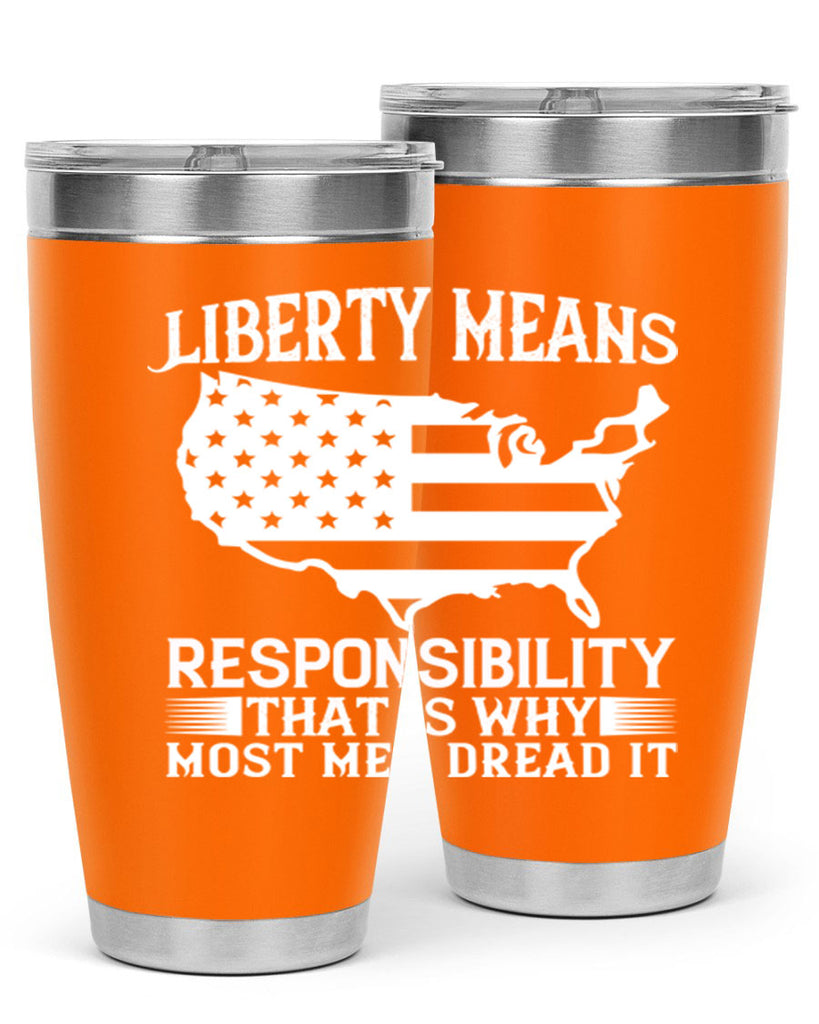 Liberty means responsibility That is why most men dread it Style 130#- Fourt Of July- Tumbler