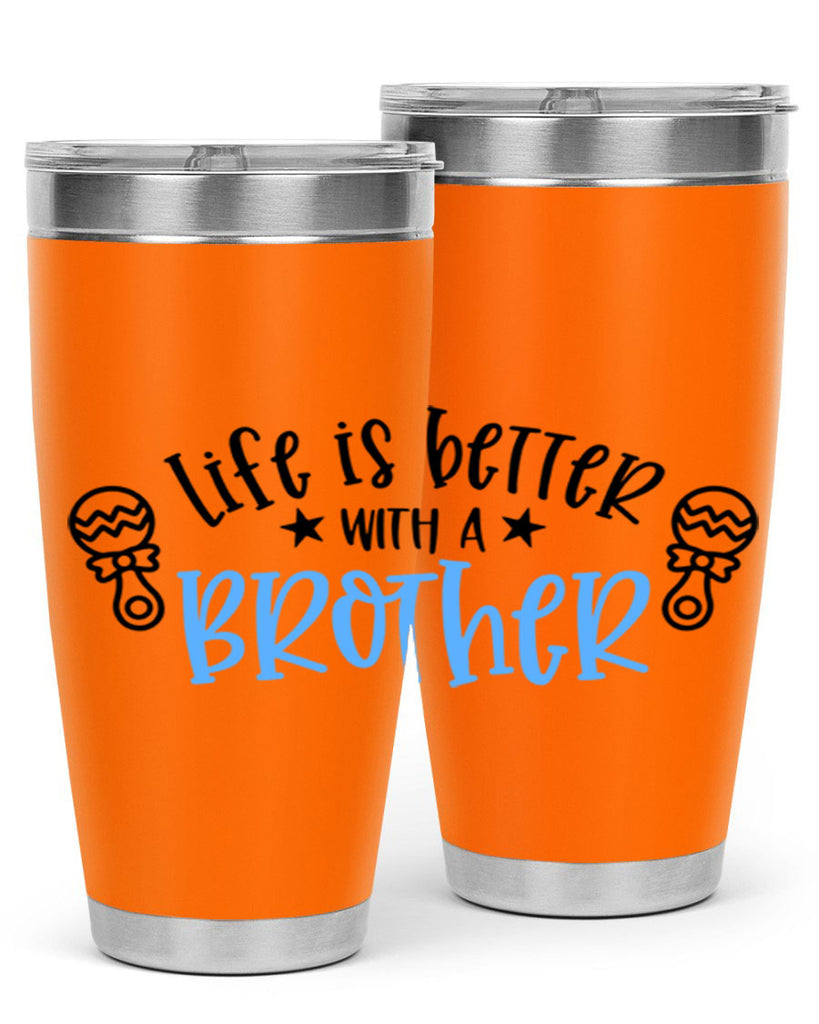Life Is Better With A Brother Style 72#- baby- tumbler