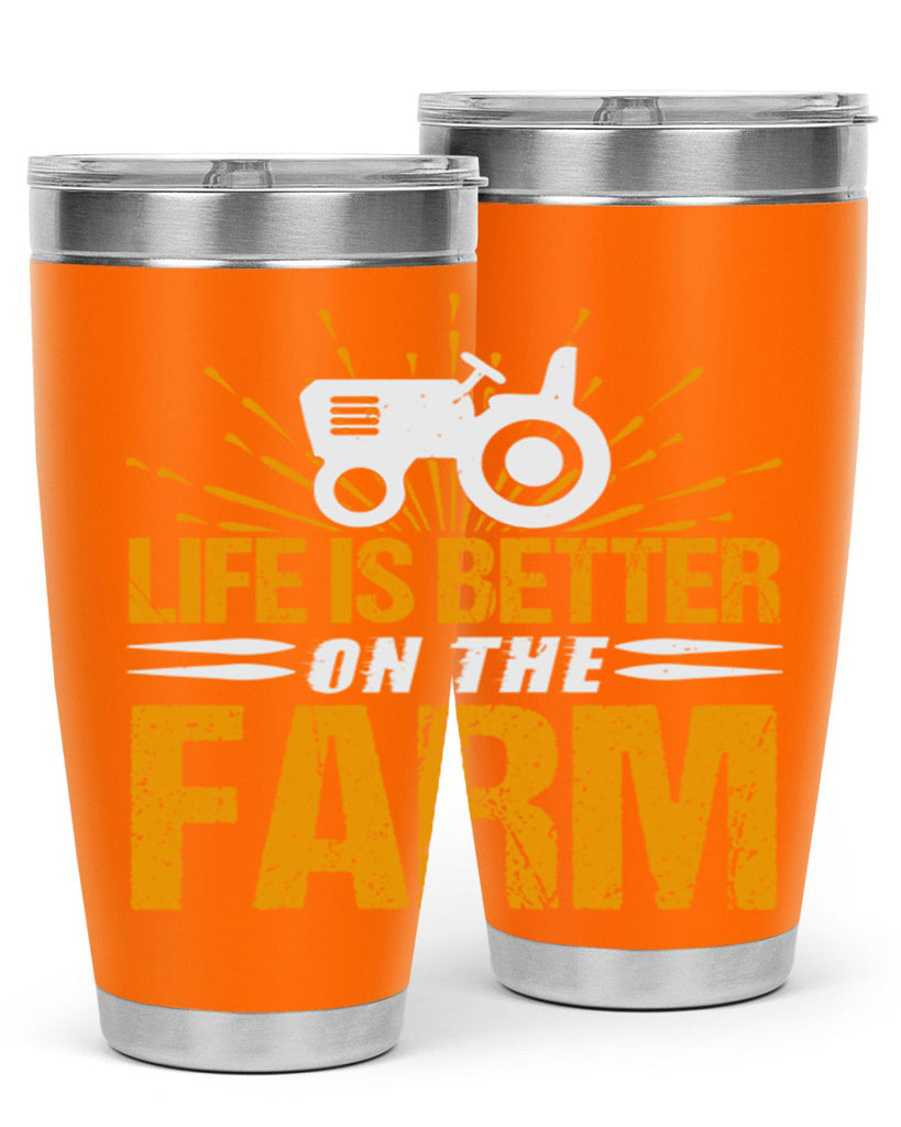 Life is better on a farm 45#- farming and gardening- Tumbler