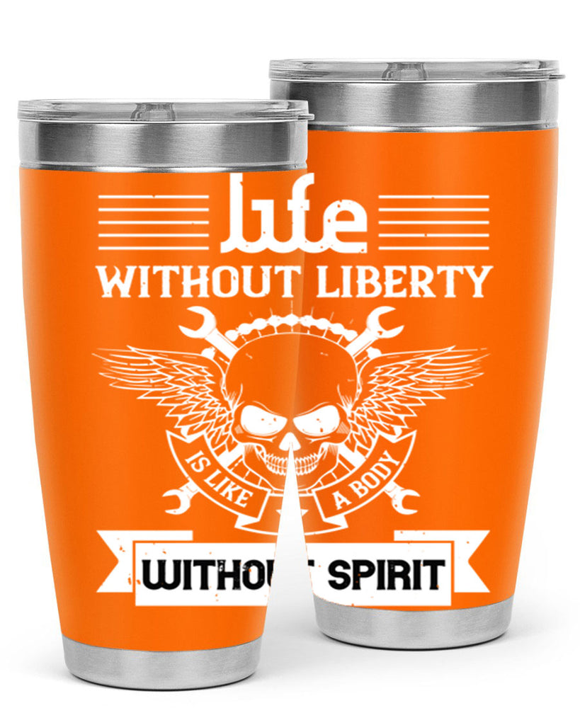 Life without liberty is like a body without spirit Style 132#- Fourt Of July- Tumbler