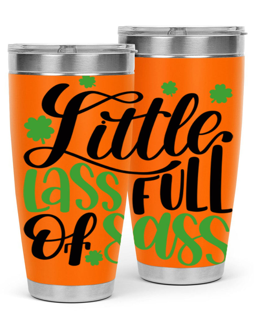 Little Lass Full Of Sass Style 69#- St Patricks Day- Tumbler