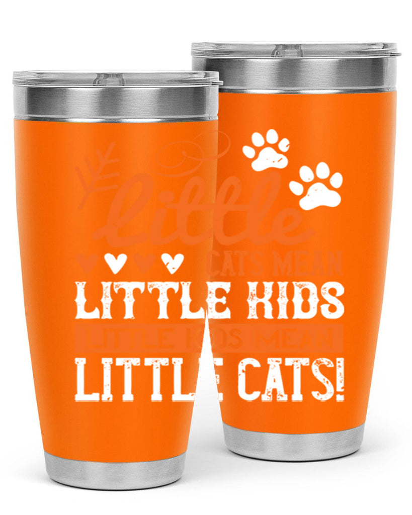 Little cats mean little kids little kids mean little cats Style 27#- baby- Tumbler