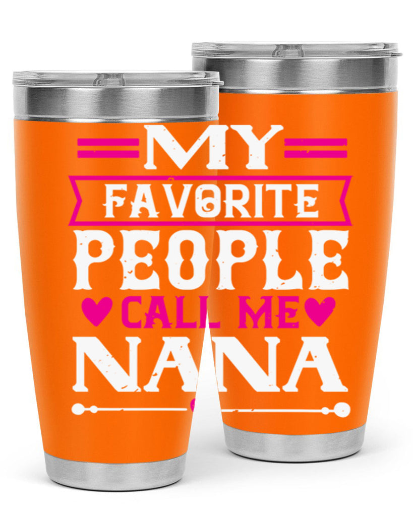 MY FAVORITE PEOPLE CALL 15#- grandma - nana- Tumbler