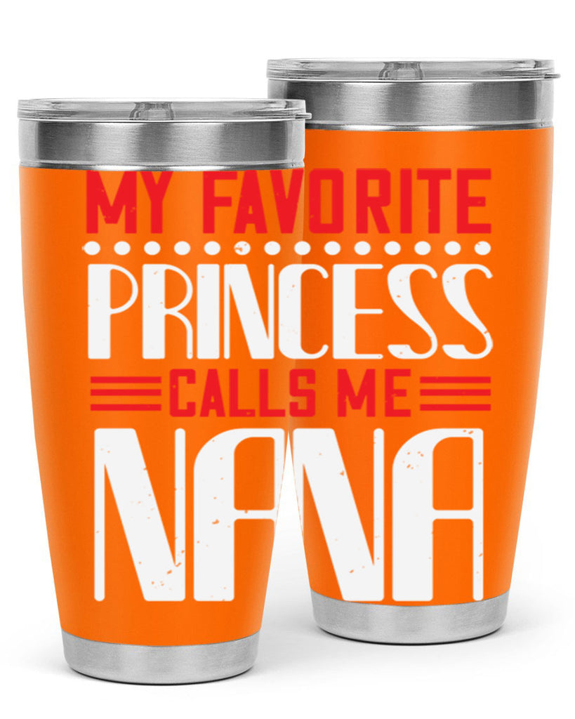 MY FAVORITE PRINCESS CALLME NANA 103#- grandma - nana- Tumbler