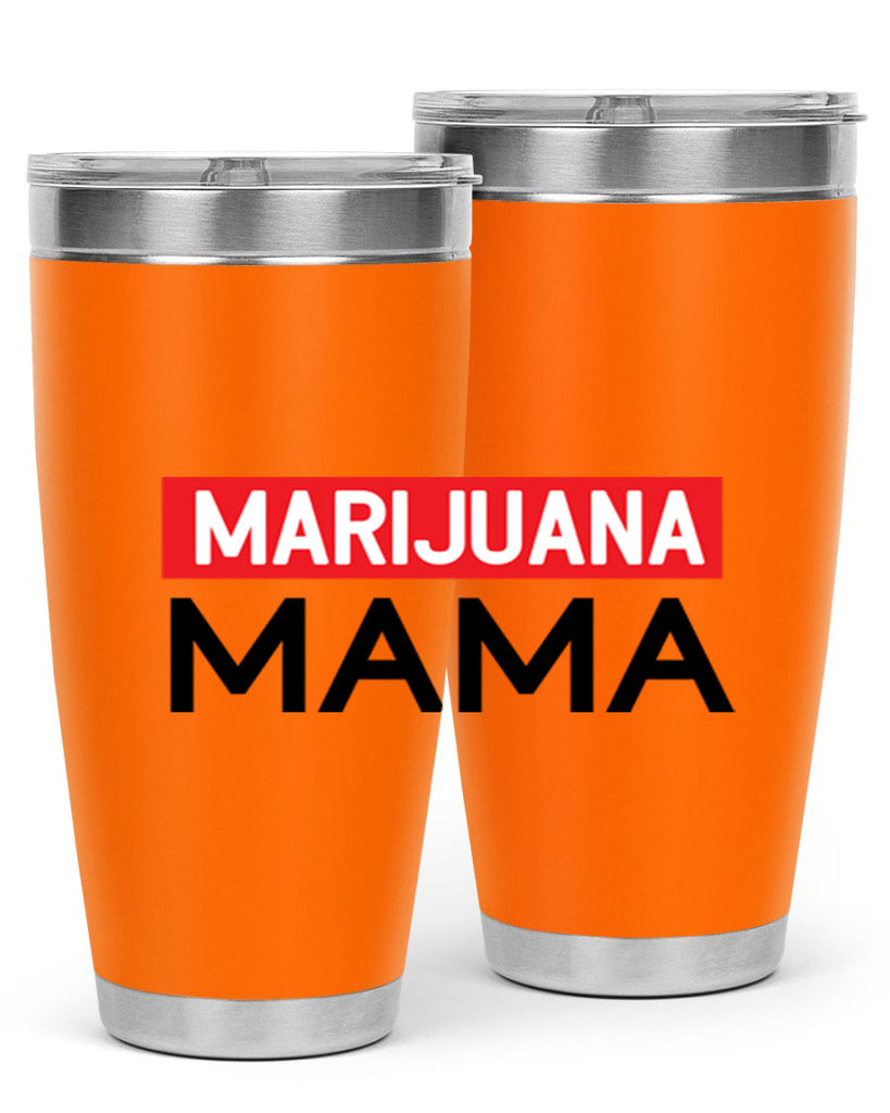 Marijuana Mama 207#- marijuana- Tumbler