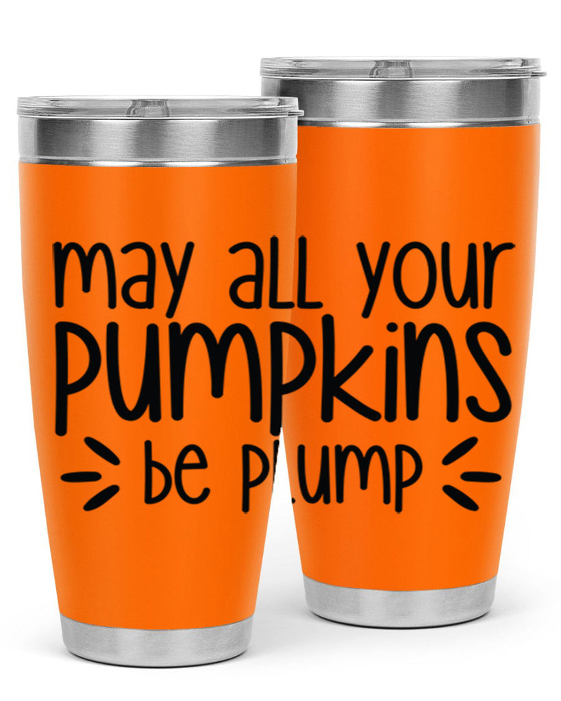 May All Your Pumpkins Be Plump 422#- fall- Tumbler
