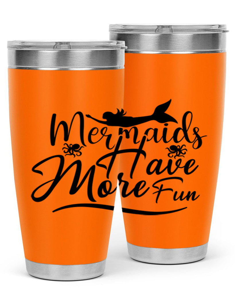 Mermaids Have More Fun 469#- mermaid- Tumbler