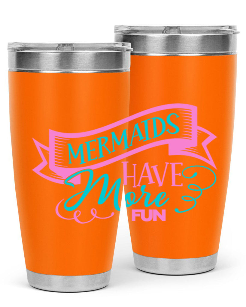 Mermaids Have More Fun 470#- mermaid- Tumbler