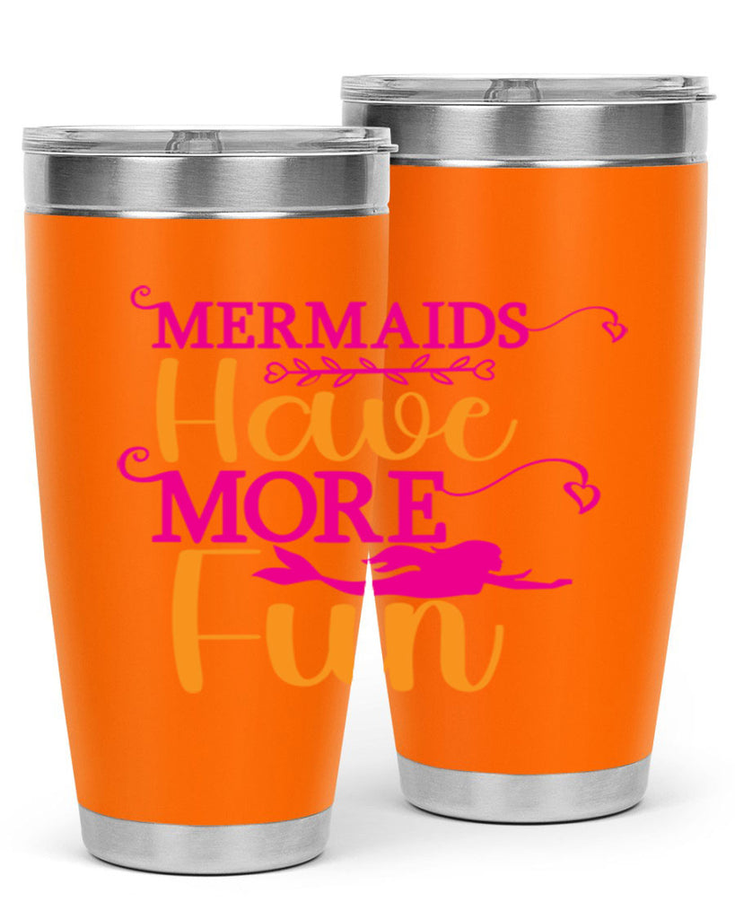 Mermaids Have More Fun 471#- mermaid- Tumbler