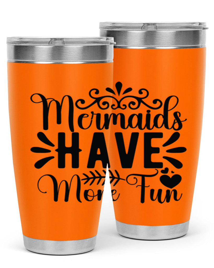 Mermaids Have More Fun 494#- mermaid- Tumbler