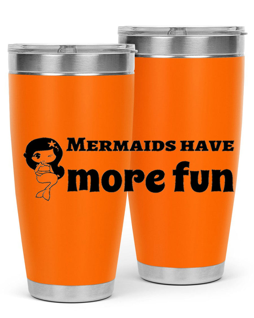Mermaids have more fun 490#- mermaid- Tumbler