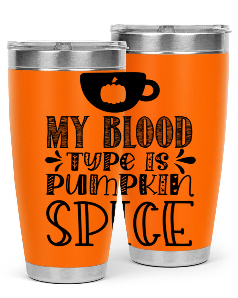 My Blood Type Is Pumpkin Spice 434#- fall- Tumbler