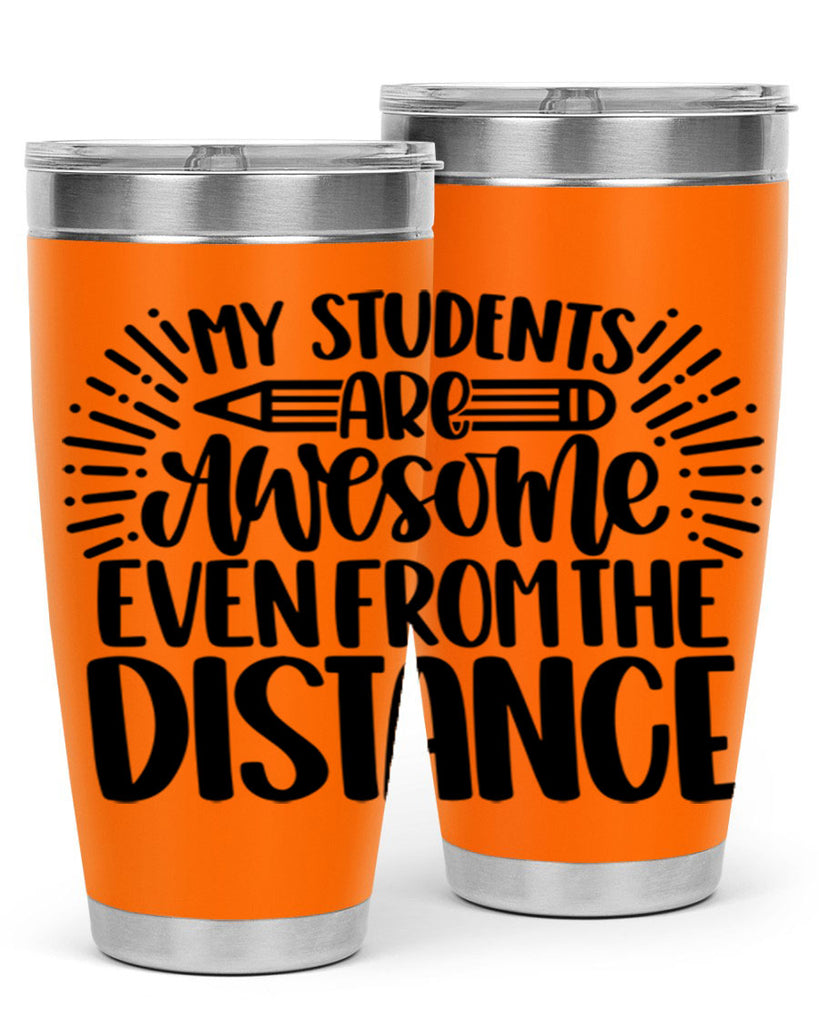 My Students Are Awesome Style 64#- teacher- tumbler