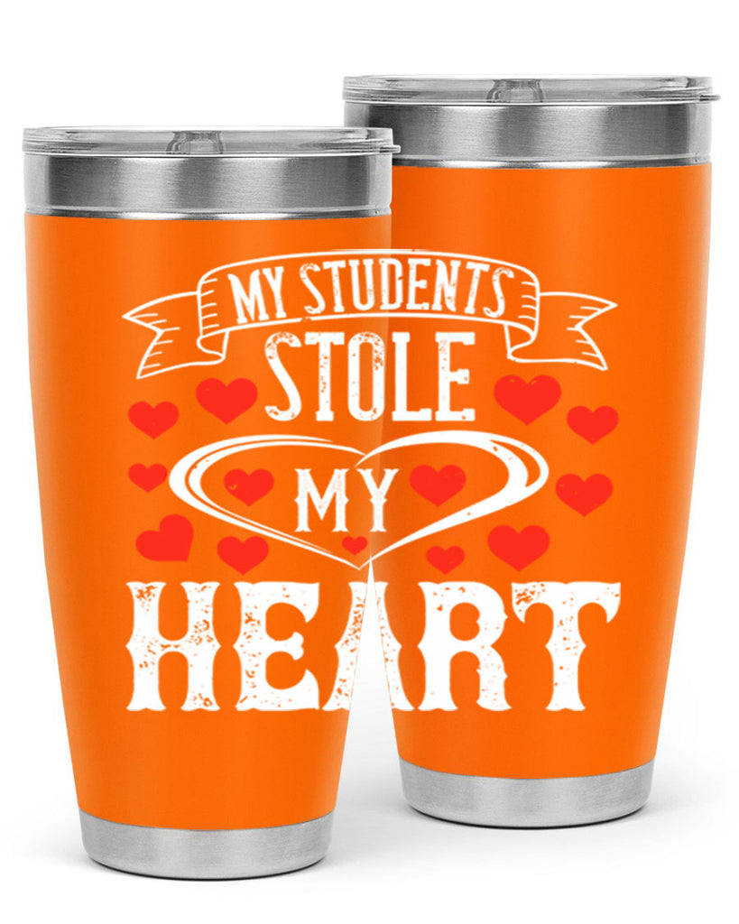 My Students Stole My Heart Style 92#- teacher- tumbler