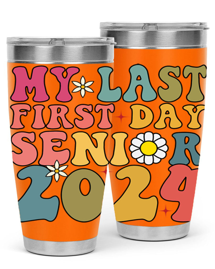 My last first day senior 2024 6#- 12th grade- Tumbler