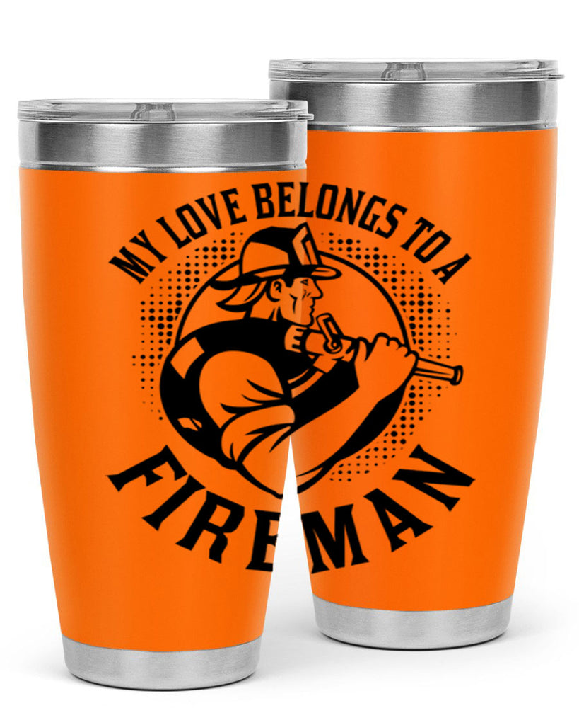 My love belongs Style 50#- fire fighter- tumbler