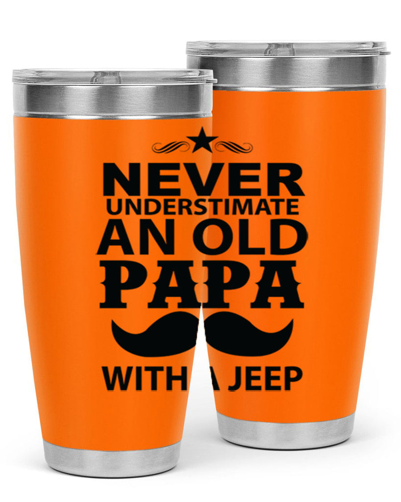 Never Understimate and old papa 119#- grandpa - papa- Tumbler