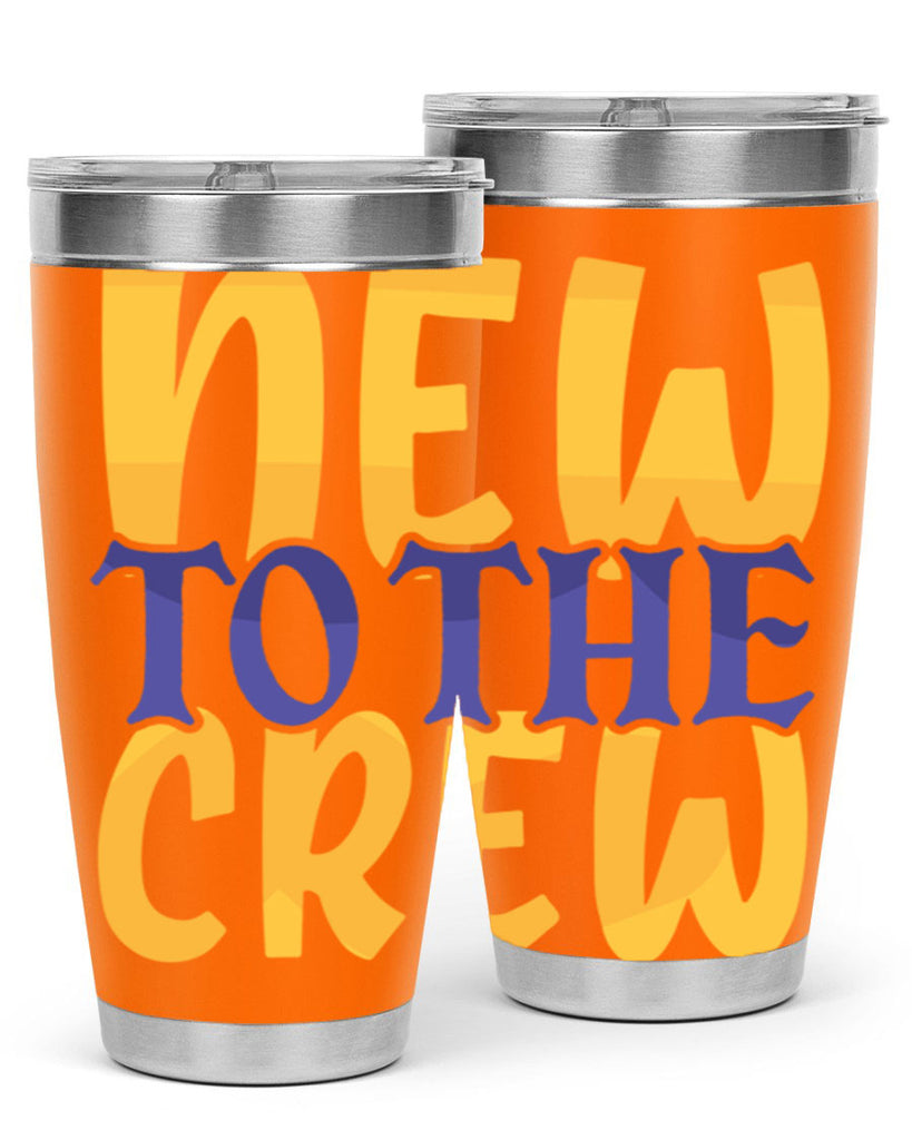 New To the Crew Style 216#- baby- tumbler