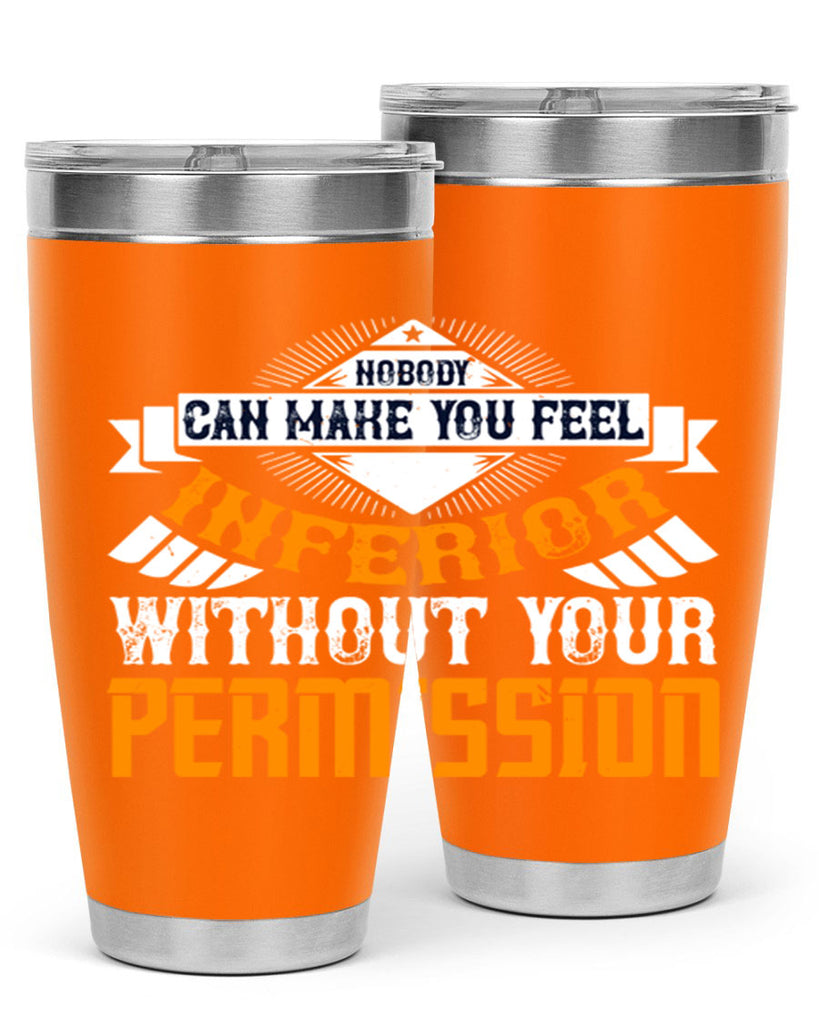 Nobody can make you feel inferior without your permission Style 43#- womens day- Tumbler