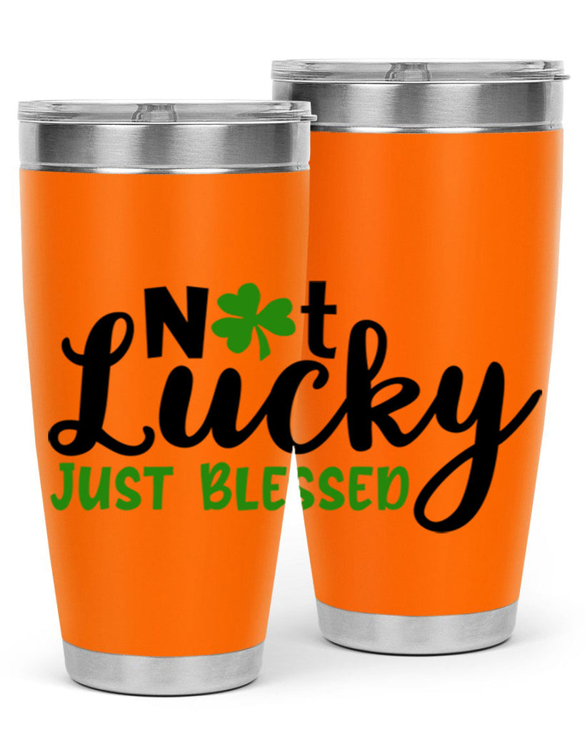 Not Lucky Just Blessed Style 149#- St Patricks Day- Tumbler