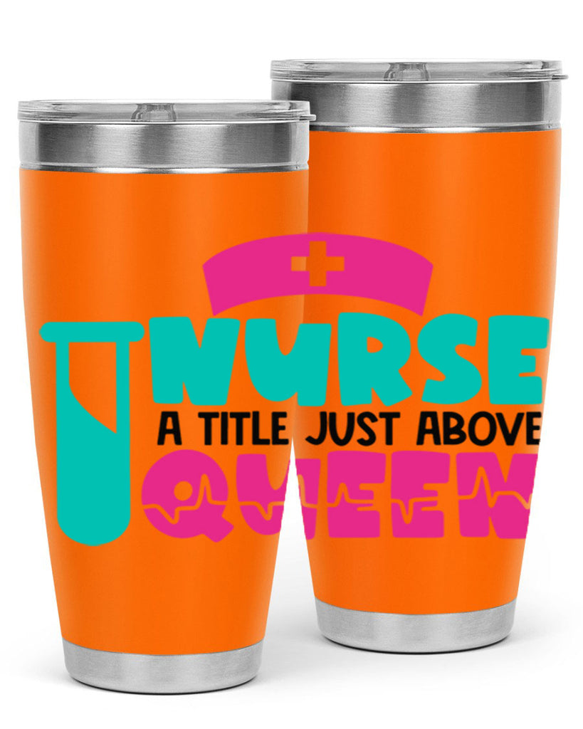 Nurse A Little Just Above Queen Style Style 121#- nurse- tumbler