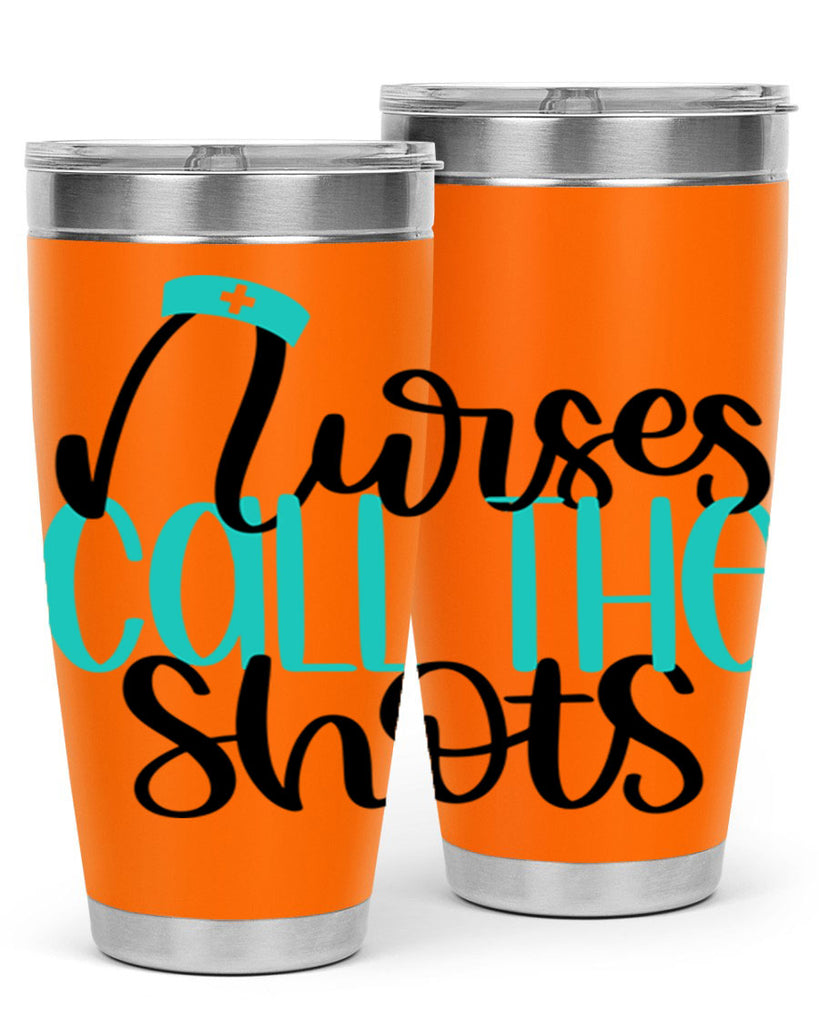 Nurses Call The Shots Style Style 89#- nurse- tumbler