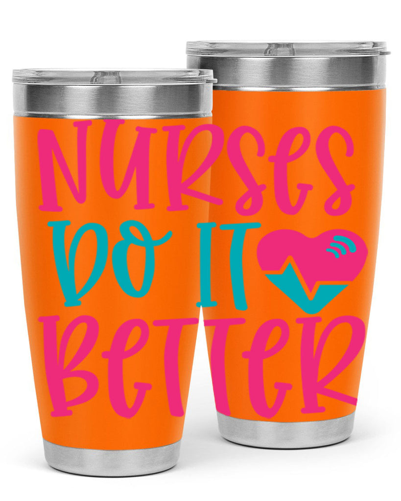 Nurses Do It Better Style Style 83#- nurse- tumbler