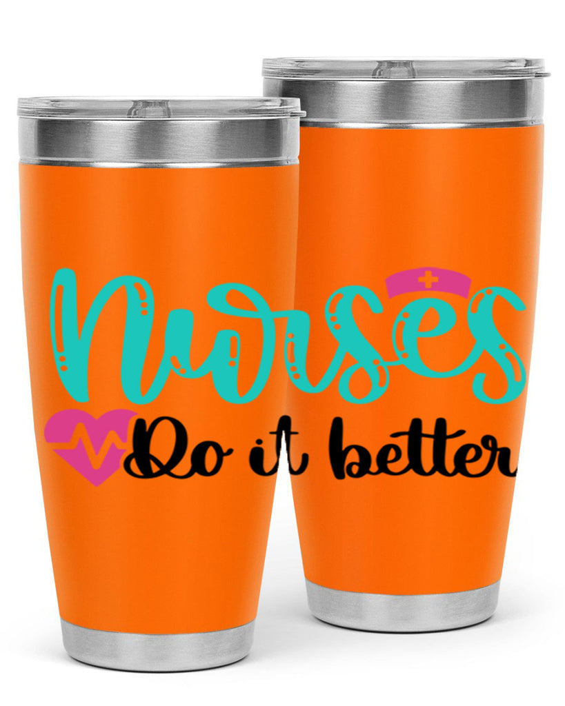 Nurses Do It Better Style Style 85#- nurse- tumbler