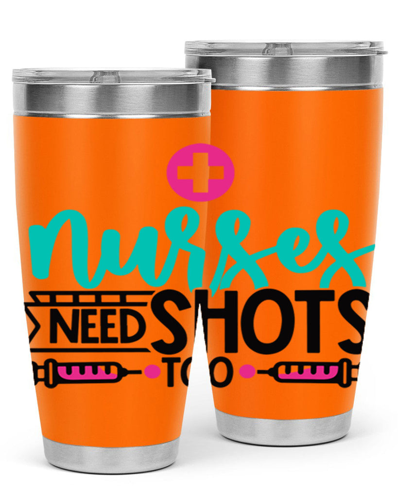 Nurses Need Shoot Too Style Style 82#- nurse- tumbler