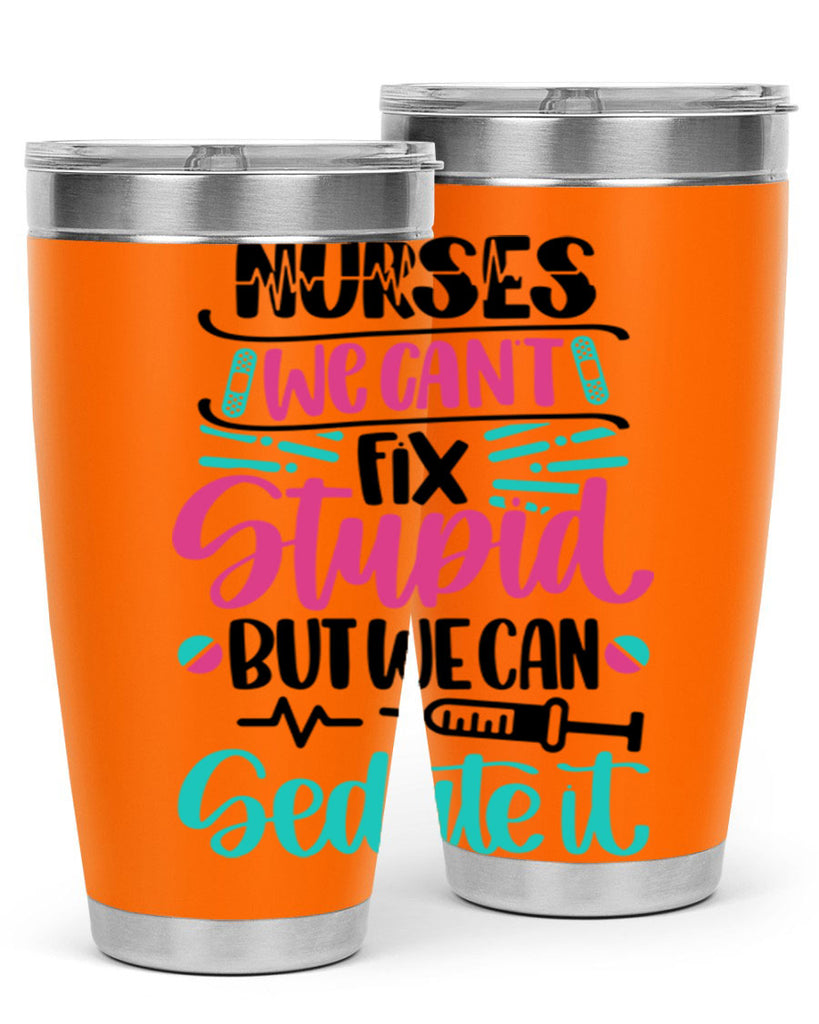Nurses We Cant Fix Style Style 73#- nurse- tumbler
