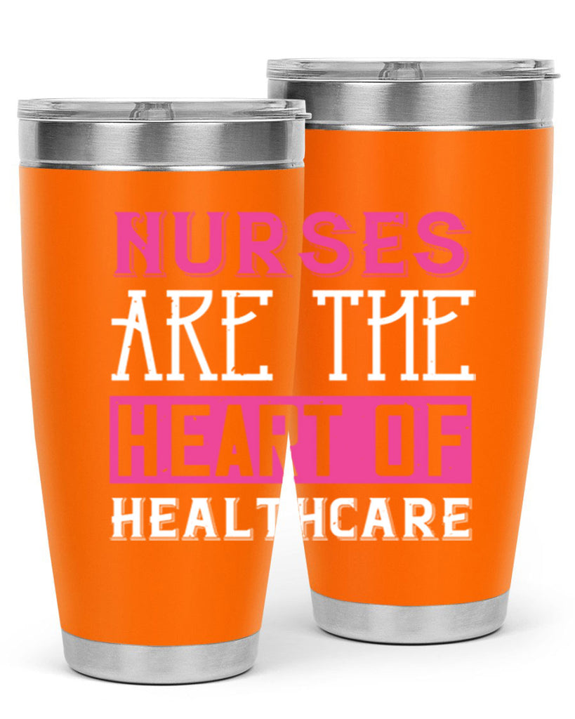 Nurses are the heart of healthcare Style 411#- nurse- tumbler