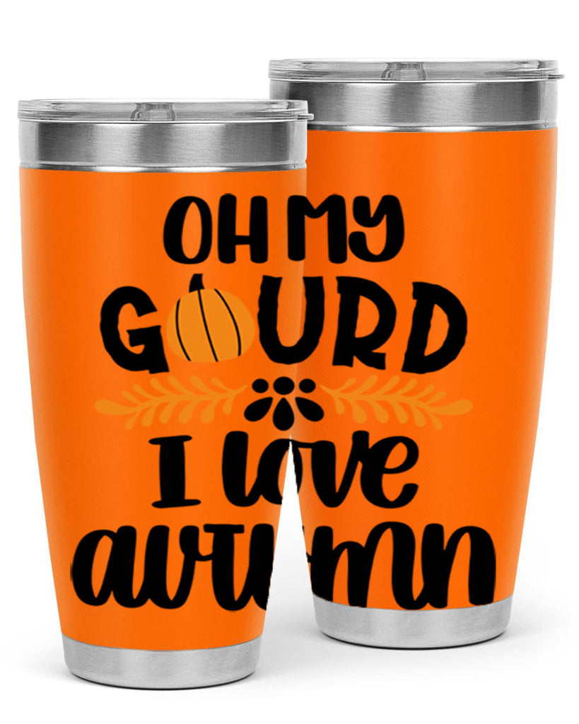 Oh My Gourd I Love Autumn 504#- fall- Tumbler