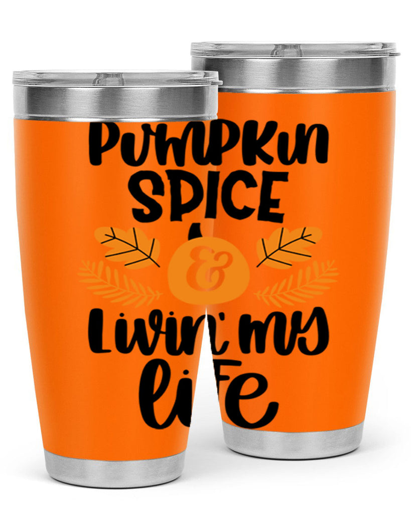 Pumpkin Spice and Livin My Life 505#- fall- Tumbler