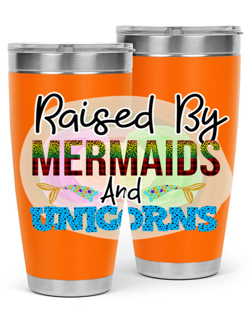 Raised By Mermaids And Unicorns 548#- mermaid- Tumbler