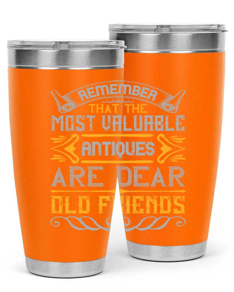 Remember that the most valuable antiques are dear old friends Style 59#- Best Friend- Tumbler